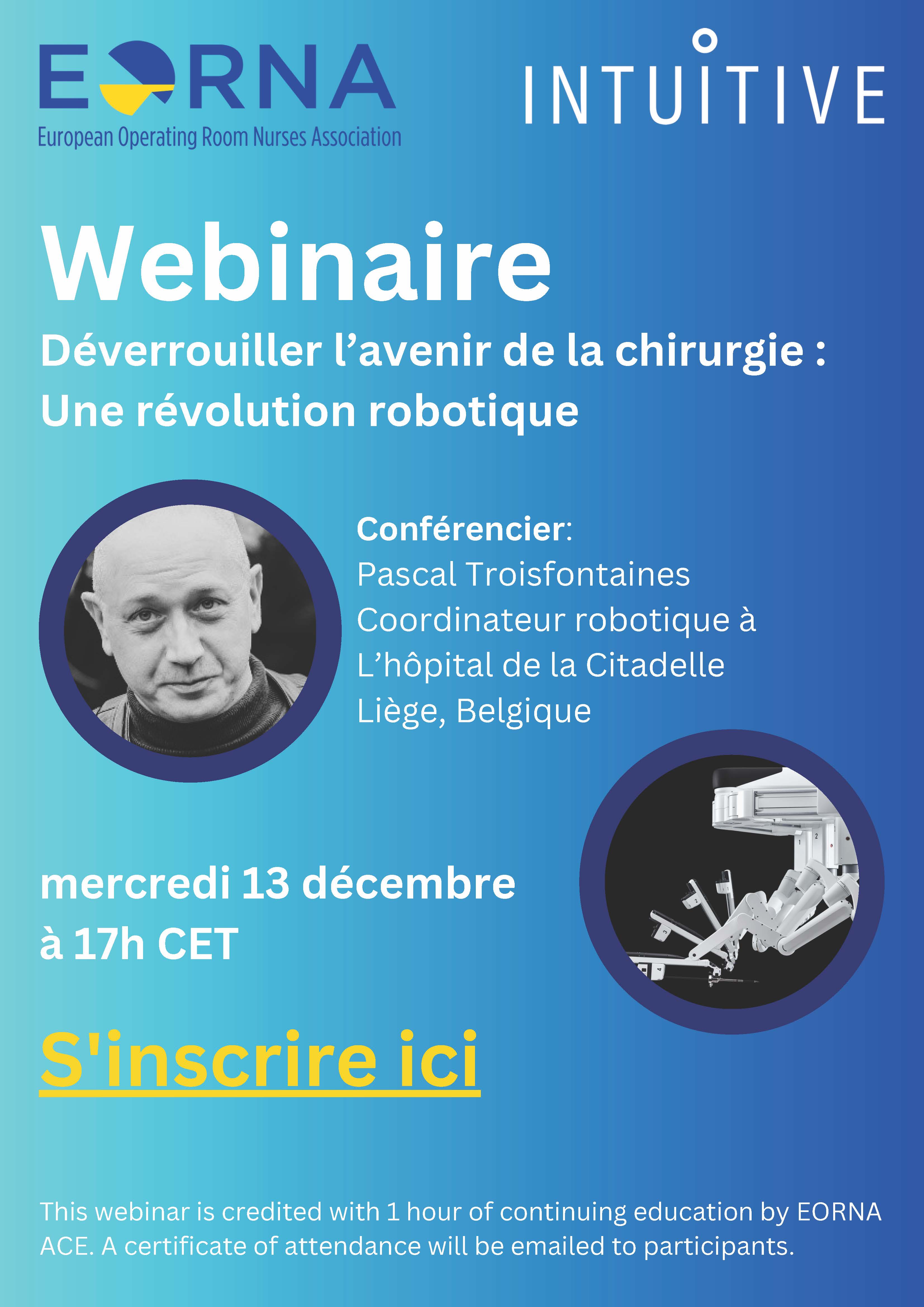 Mercredi 13 décembre : Webinaire EORNA (en français) - Déverrouiller l'avenir de la chirurgie : une révolution robotique Mercredi 13 décembre : Webinaire EORNA (en français) - Déverrouiller l'avenir de la chirurgie : une révolution robotique